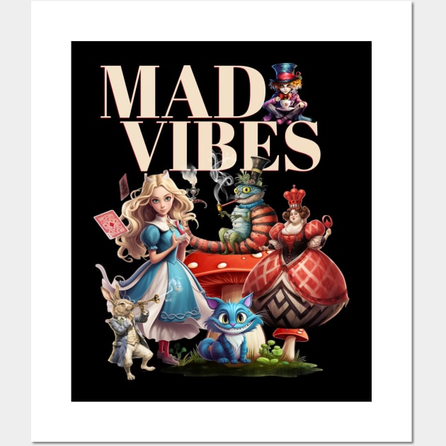 Alice In Wonderland Mad Vibes Only Wall Art by Funny Stuff Club